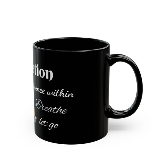 Meditation Mug – 11 oz Breathe deeply. Let go. Awaken to the presence within. Black Ceramic